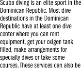 Scuba diving is an elite
